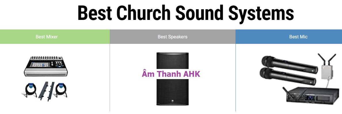 Hệ thống âm thanh nhà thờ tốt nhất - Âm Thanh AHK
